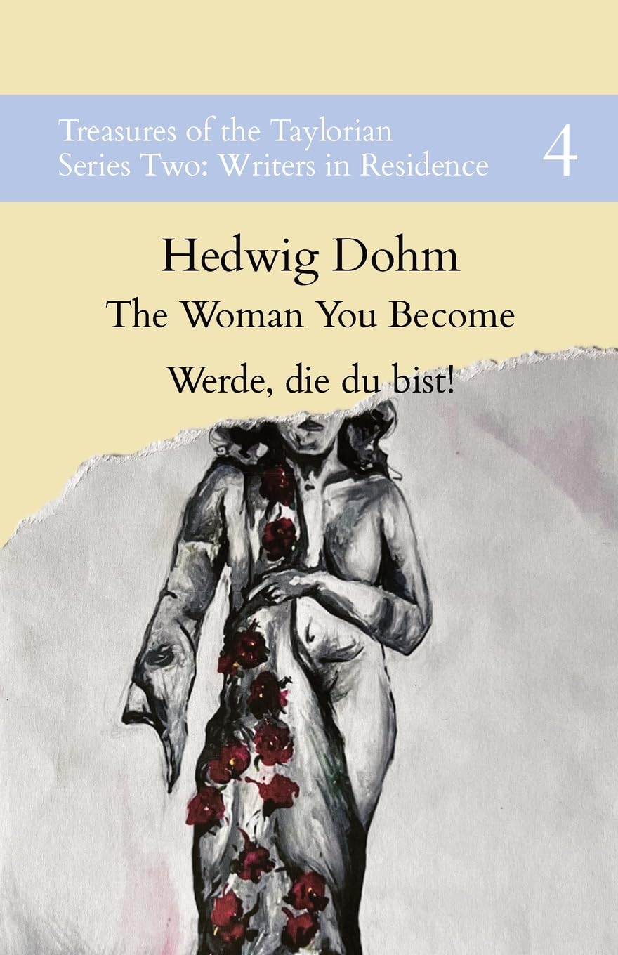 The Woman You Become: Werde, die du bist!: 4 (Treasures of the Taylorian: Series Two: Writers in Residence)