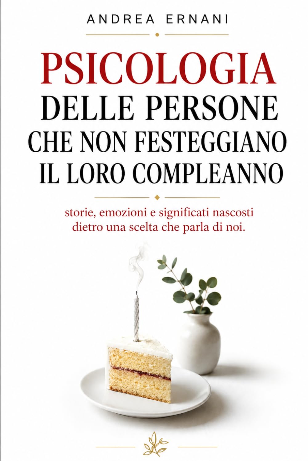 PSICOLOGIA DELLE PERSONE CHE NON FESTEGGIANO IL LORO COMPLEANNO: STORIE, EMOZIONI E SIGNIFICATI NASCOSTI DIETRO UNA SCELTA CHE PARLA DI NOI