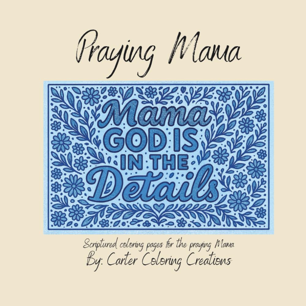 Praying Mama: Scriptures coloring pages for the praying Mama