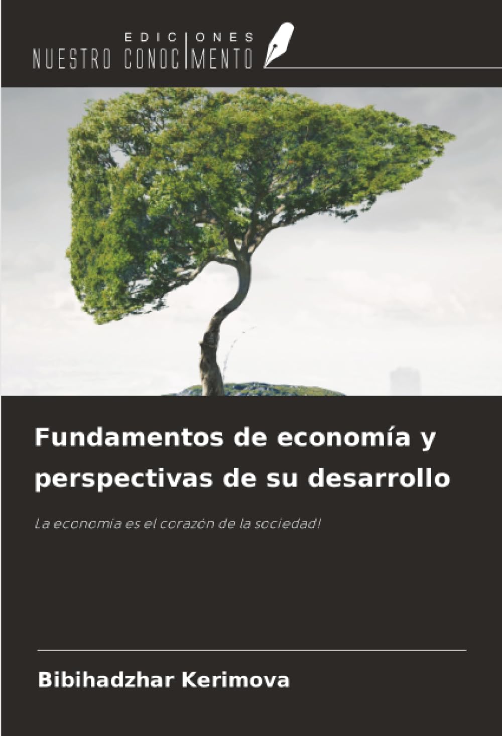 Fundamentos de economía y perspectivas de su desarrollo: La economía es el corazón de la sociedad!