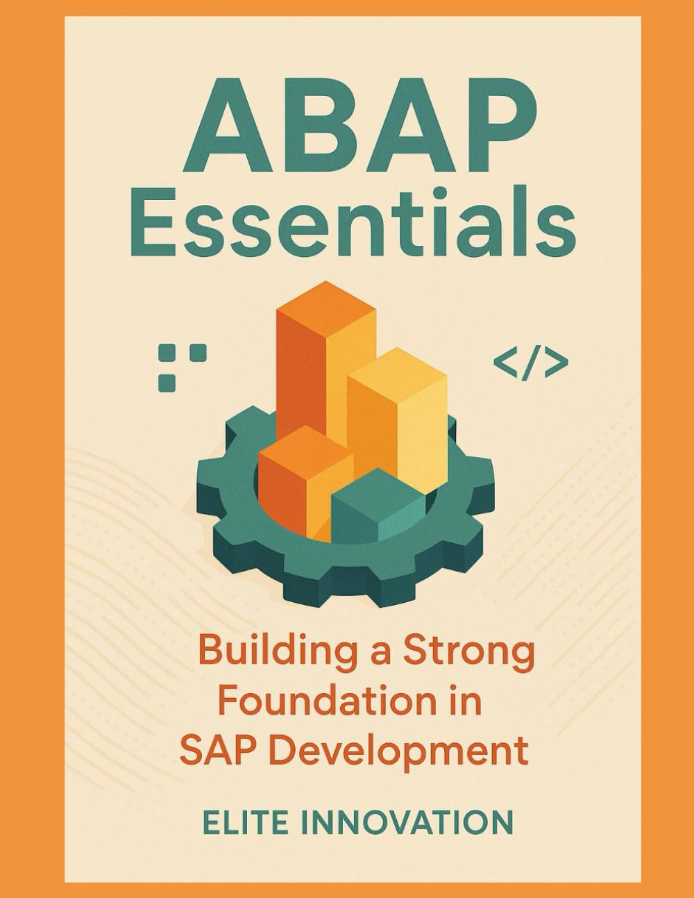 ABAP Essentials: Building a Strong Foundation in SAP Development.