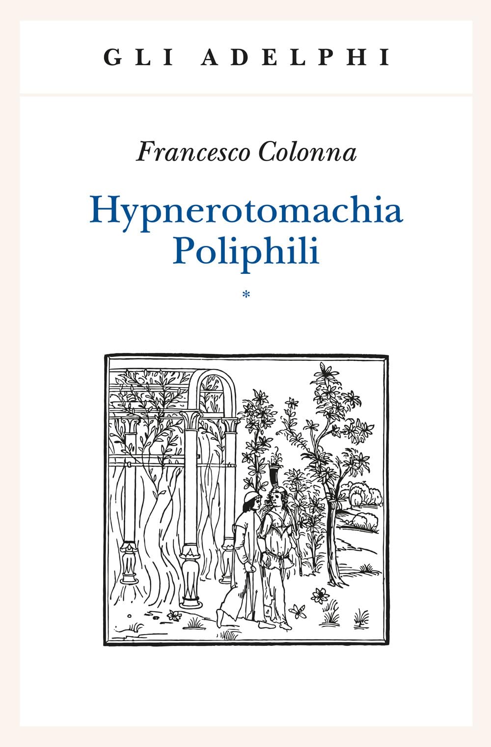 Hypnerotomachia Poliphili: Riproduzione dell'edizione italiana aldina del 1499-Introduzione, traduzione e commento (2 volumi indivisibili)