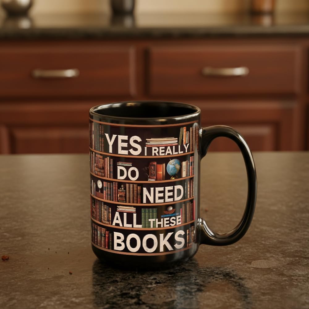 Novelty Books Mug for Book Lovers Readers - Yes I Really Do Need All These Books, Book Gifts for Women Men, Book Club Bookish Bookworm Librarian Gift, Library Bookshelf Mugs 15oz - Image 3