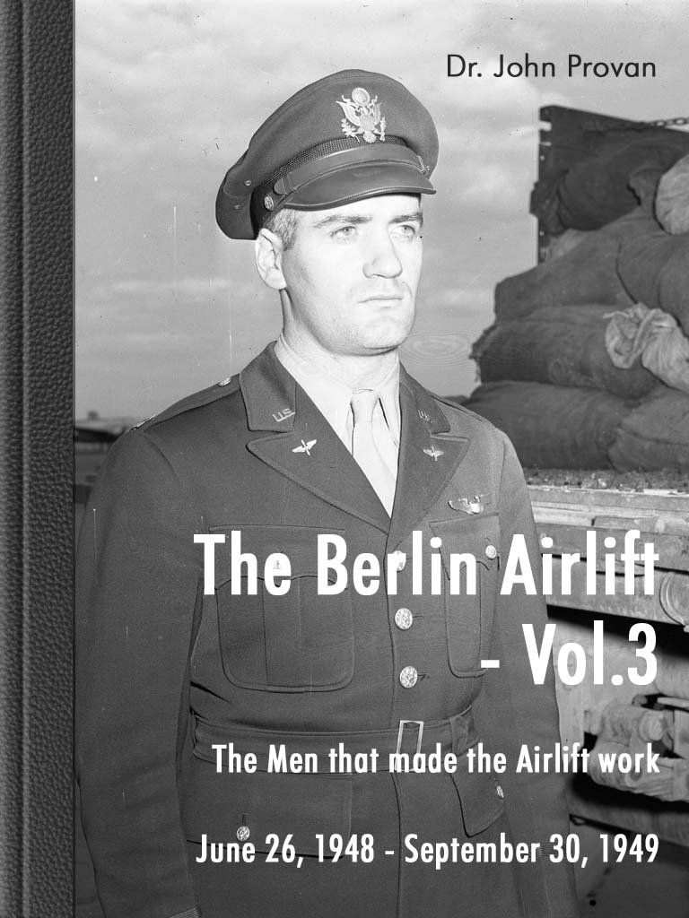 The Berlin Airlift- Vol. 3 The Men that made the Airlift work