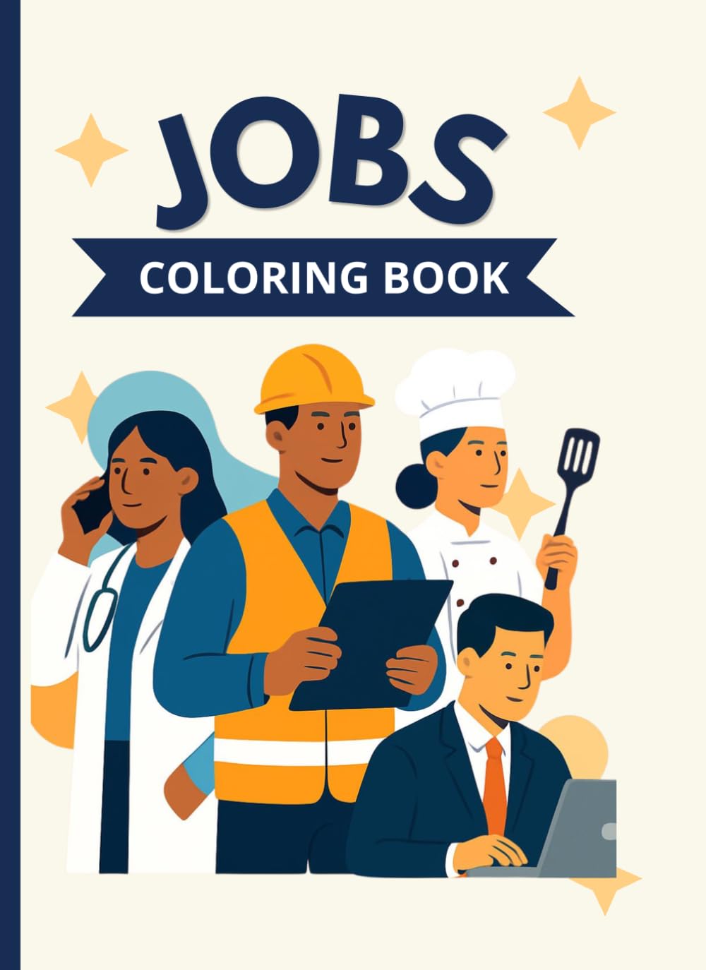 Jobs, coloring book: Cozy and Cute Professions and Careers for Relaxation and Stress Relief (Coloring books made by Samy)