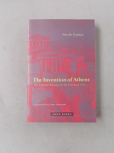 The Invention of Athens: The Funeral Oration in the Classical City