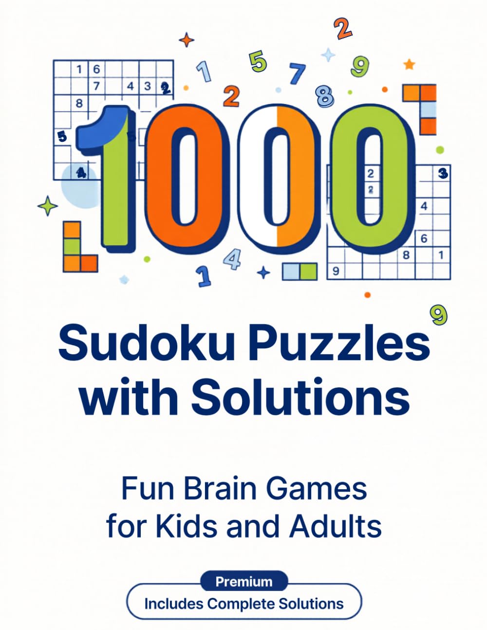 1000 Sudoku Puzzles with Answers: Easy, Medium & Hard Sudoku Challenges for Adults with Complete Answer Key, Brain Training, Logic and Focus