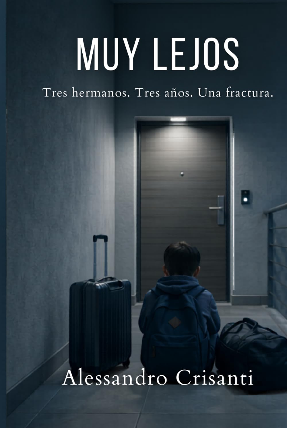 Muy Lejos: Tres hermanos. Tres años. Una fractura