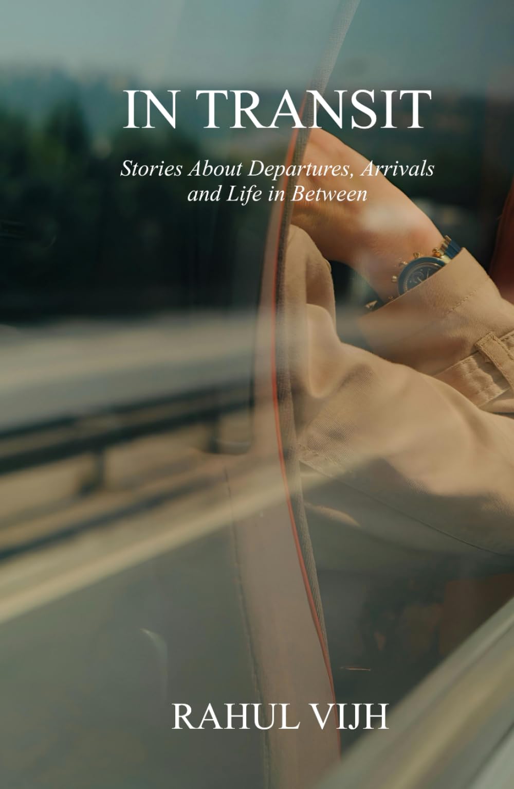 In Transit: Stories About Departures, Arrivals and Life in Between