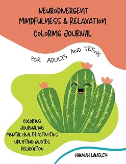 Independently published Neurodivergent Mindfulness and Relaxation Coloring Journal: For Adults and Teens