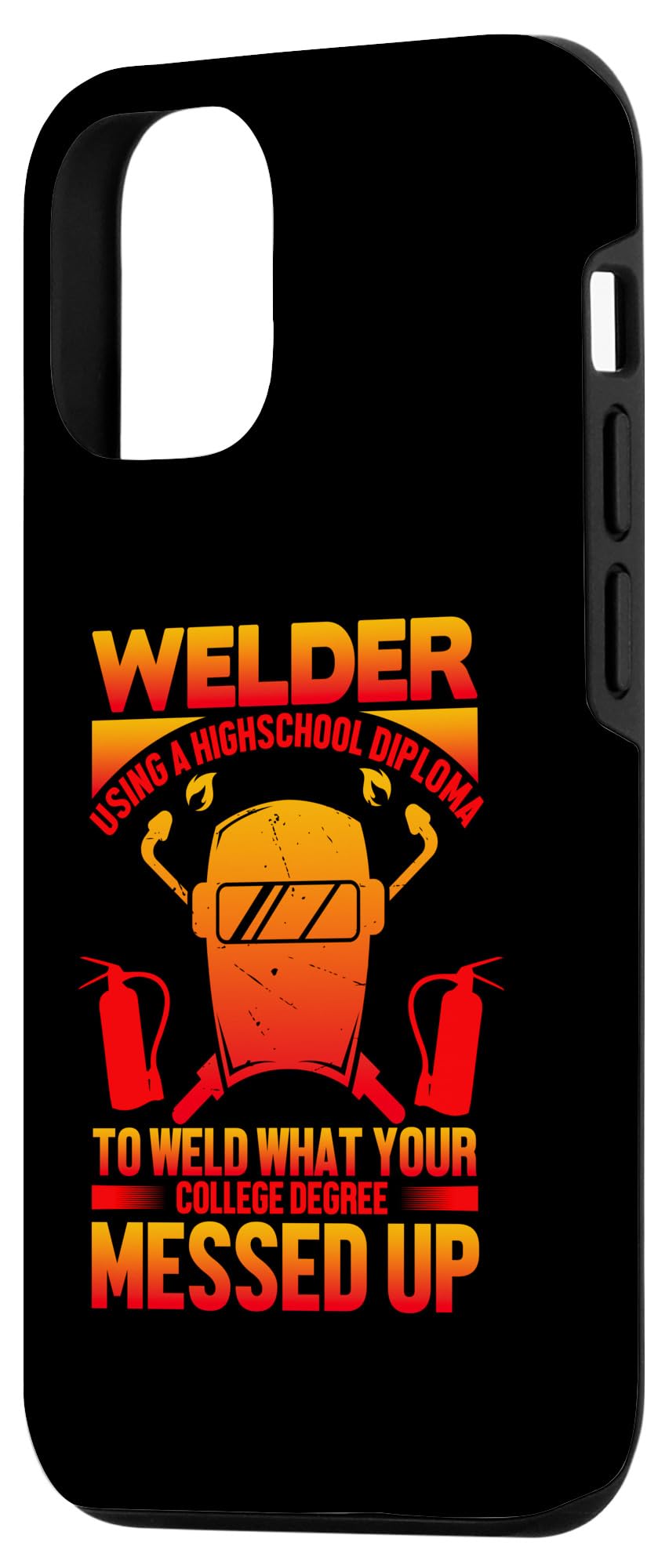 iPhone 15 Pro Welder Using A Highschool Diploma Welding Welders Lovers Case - Image 2