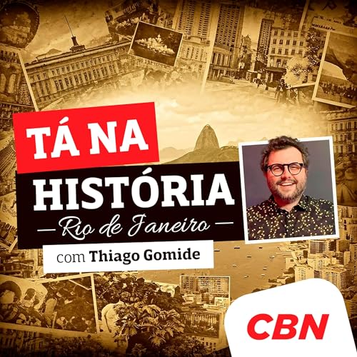 T&aacute; na Hist&oacute;ria - Rio de Janeiro, com Thiago Gomide copertina