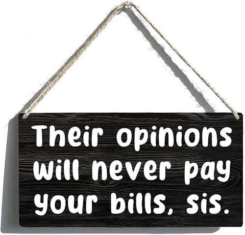 Wooden Hanging Sign Opinions Never Pay Your Bills Sis