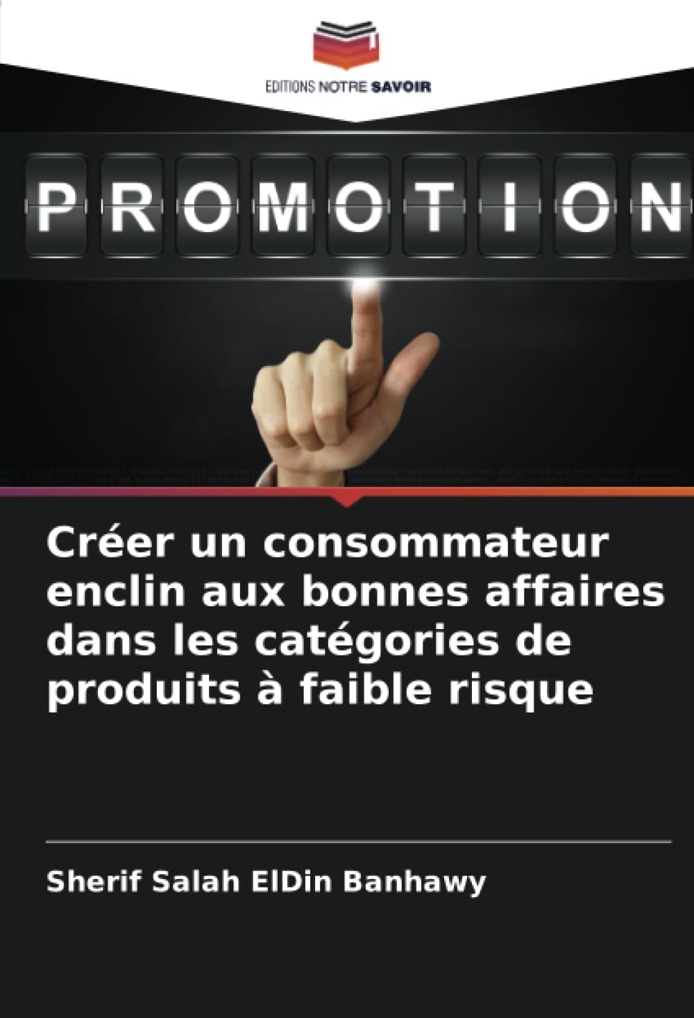 Créer un consommateur enclin aux bonnes affaires dans les catégories de produits à faible risque