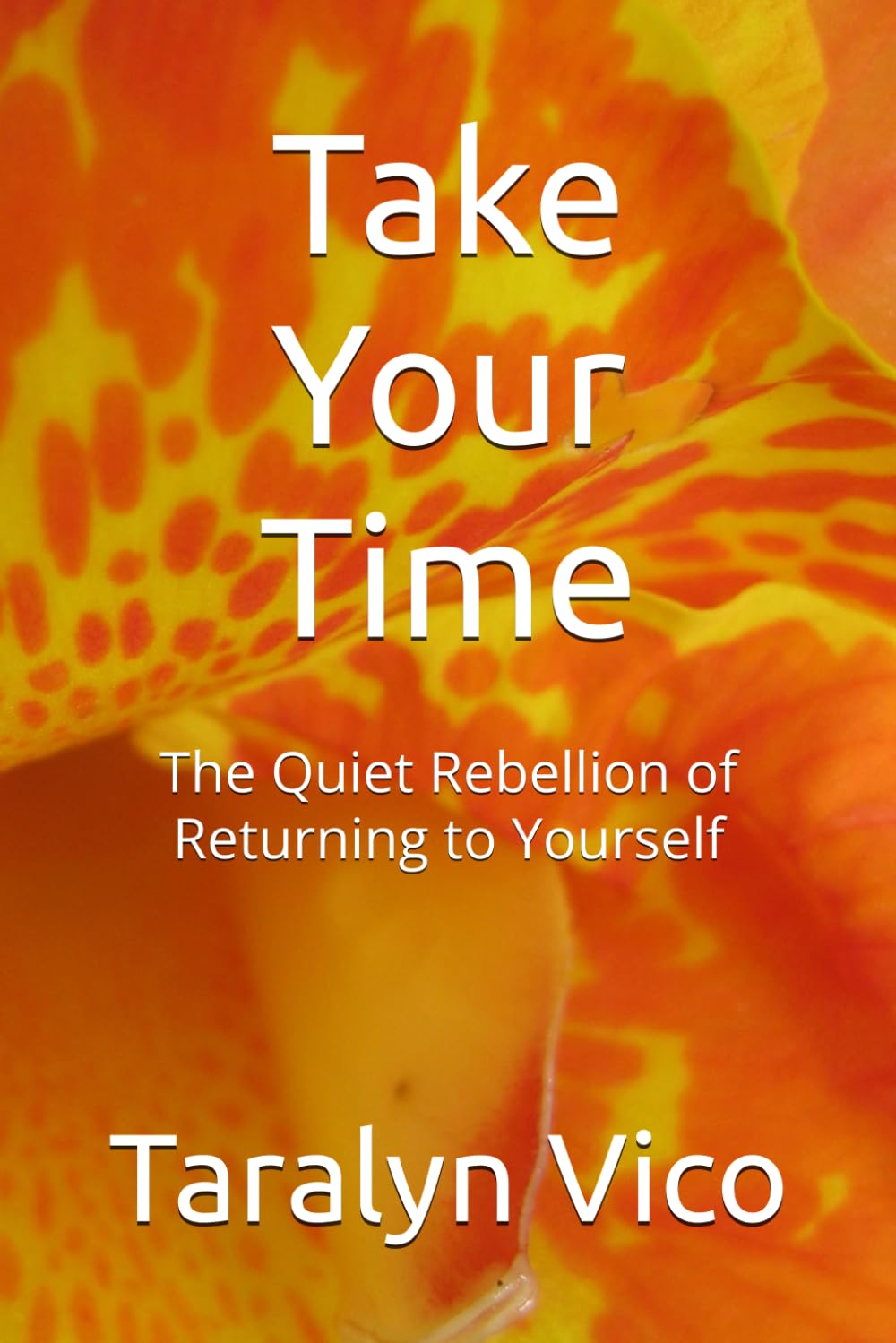 Take Your Time: The Quiet Rebellion of Returning to Yourself
