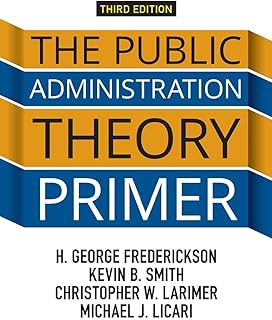 The Public Administration Theory Primer