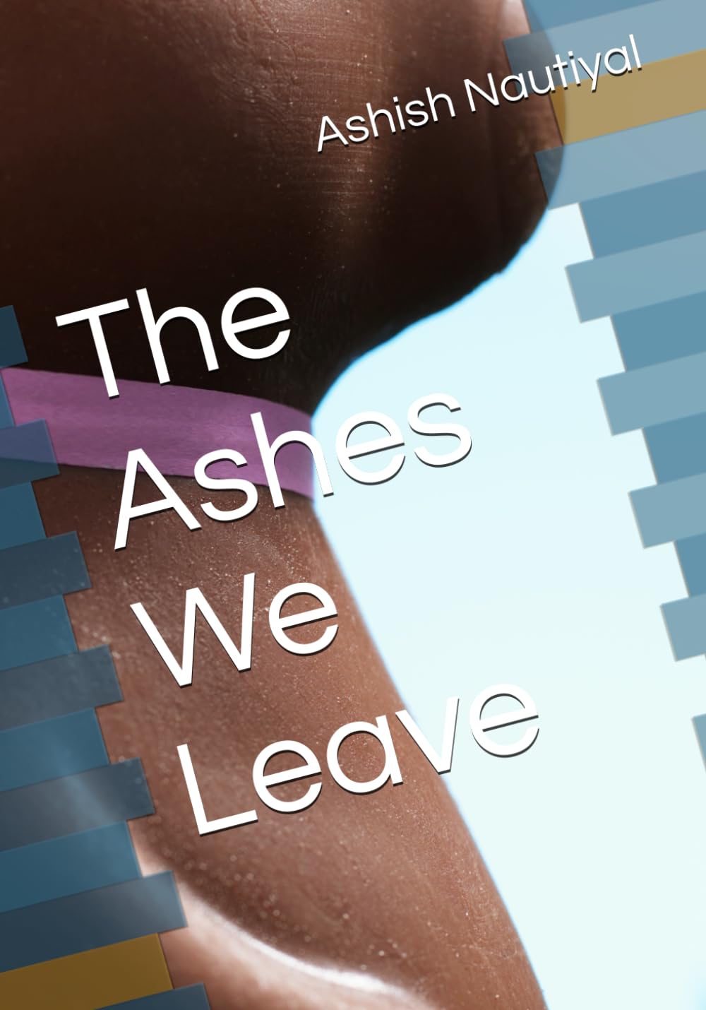 The Ashes We Leave (The Wreckage of Us)