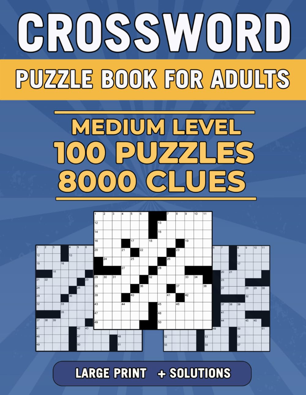 Medium Crossword Puzzle Book For Adults and Seniors - 100 Puzzles: Large Print Engaging Brain Puzzles to Sharp Your Mind