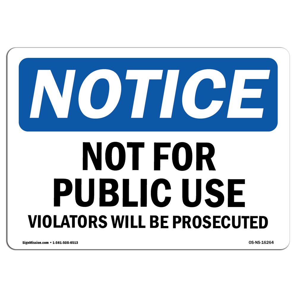 OSHA Notice Sign - Notice Not for Public Use | Vinyl Label Decal | Protect Your Business, Construction Site, Warehouse & Shop Area | Made in The USA