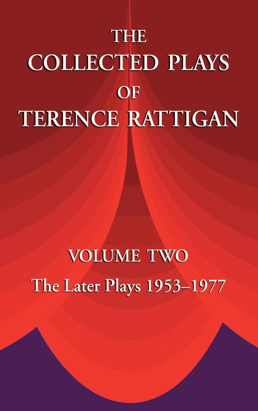 The Collected Plays of Terence Rattigan: Volume Two the Later Plays 1953-1977: 2