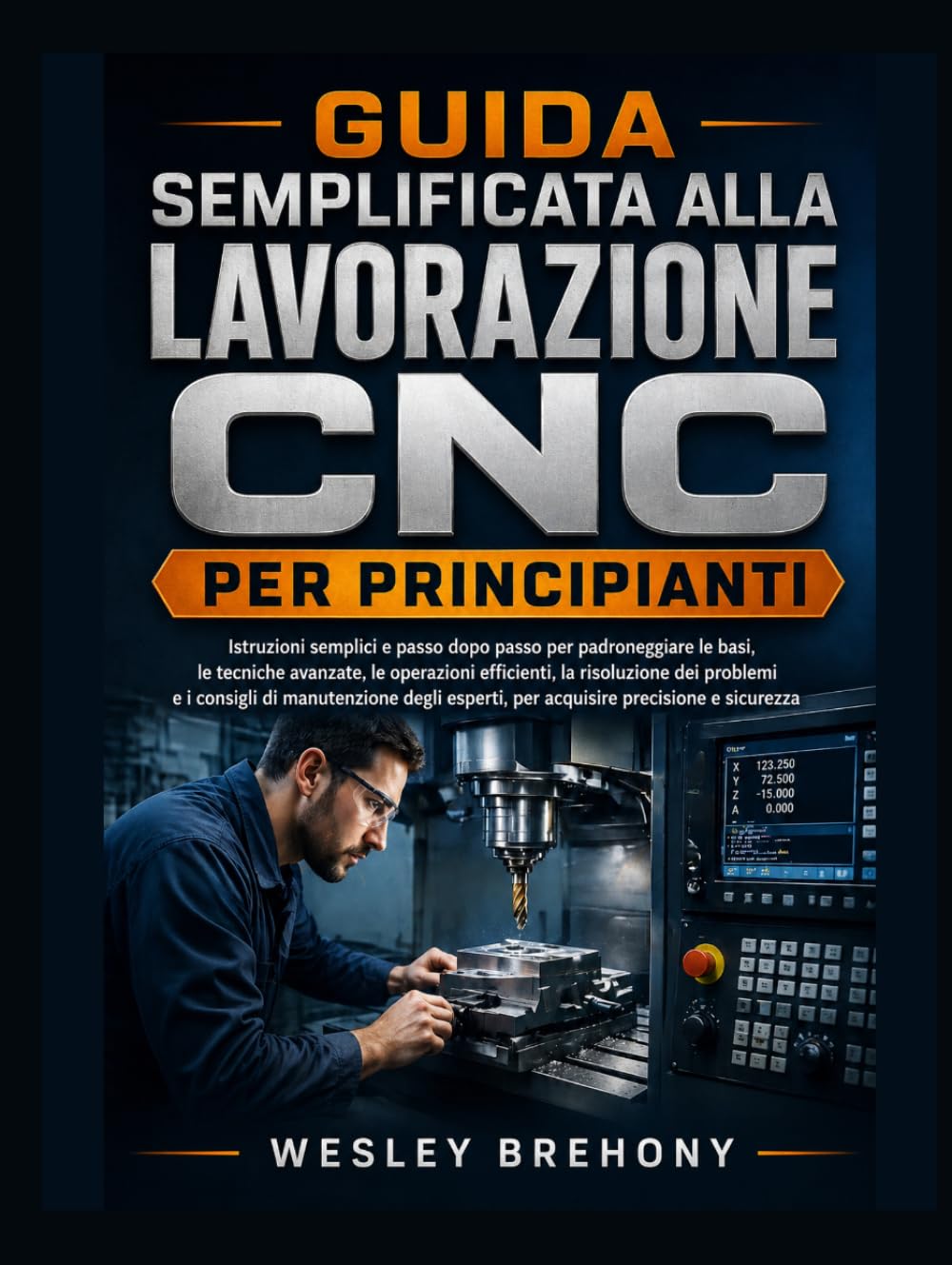 Guida Semplificata alla Lavorazione CNC per Principianti
