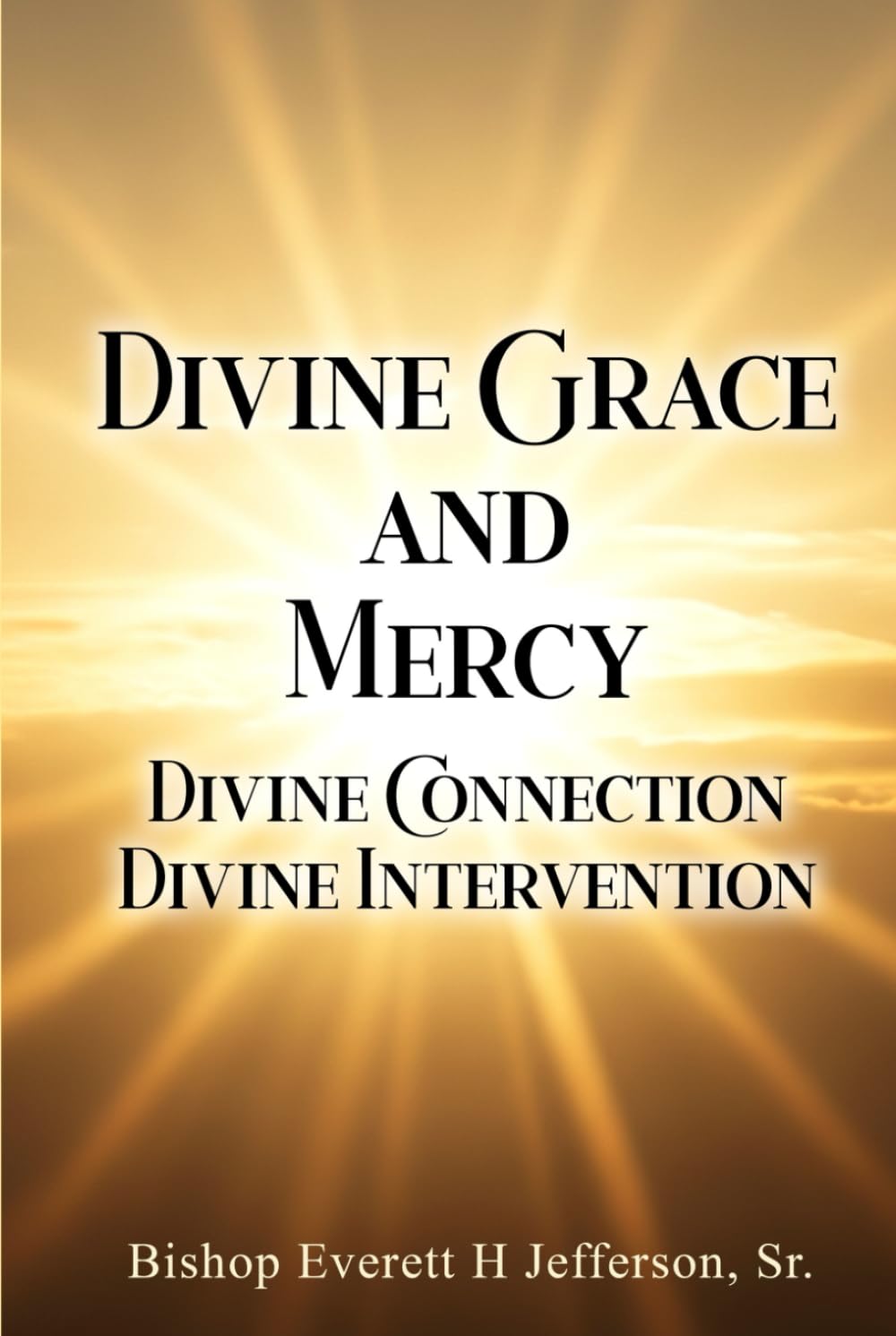 Divine Grace and Mercy: Divine Connection, Divine Intervention