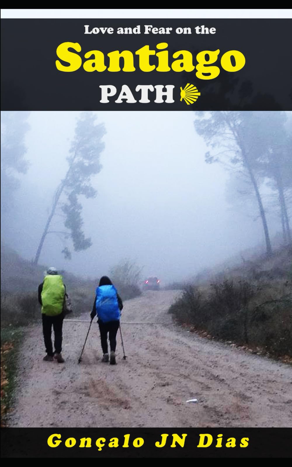 LOVE AND FEAR ON THE SANTIAGO PATH: A Psychological thriller