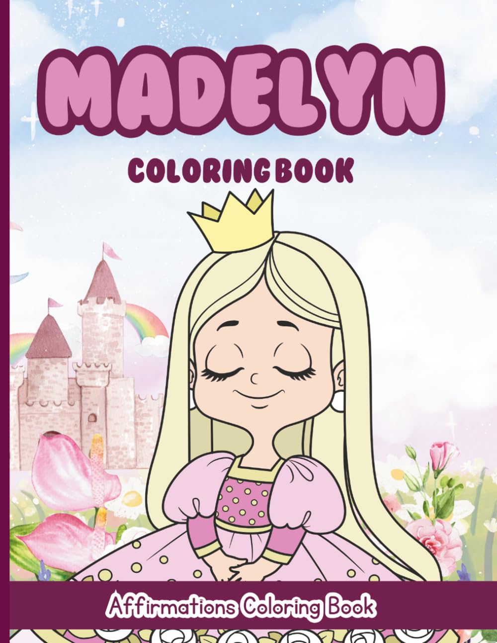 Madelyn Coloring Book: Affirmations Coloring Book, A Creative Journey of Positive Empowerments