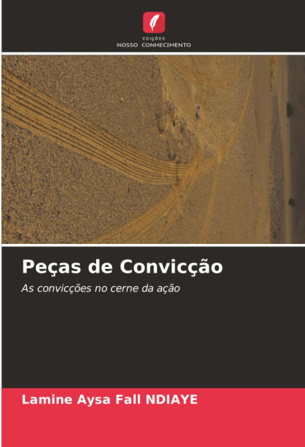Peças de Convicção: As convicções no cerne da ação