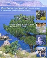 Priority-Setting in Conservation: A New Approach for Crimea : Results of the Conservation Needs Assessment in Crimea, Supported by the Biodiversity Support Program 1887531319 Book Cover
