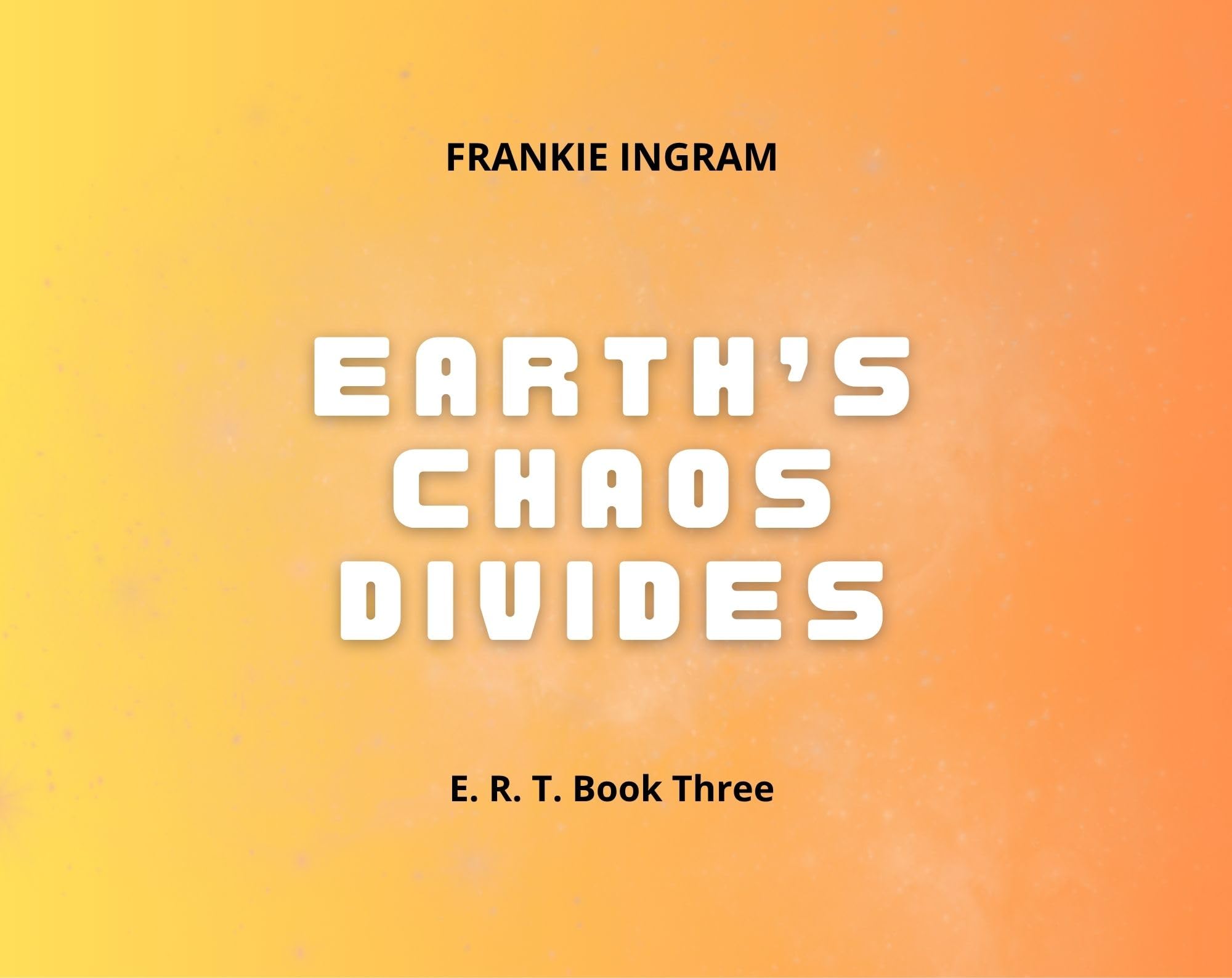 Earth's Chaos Divide : ERT Book 3.0 (Elite Rescue Troopers 3)