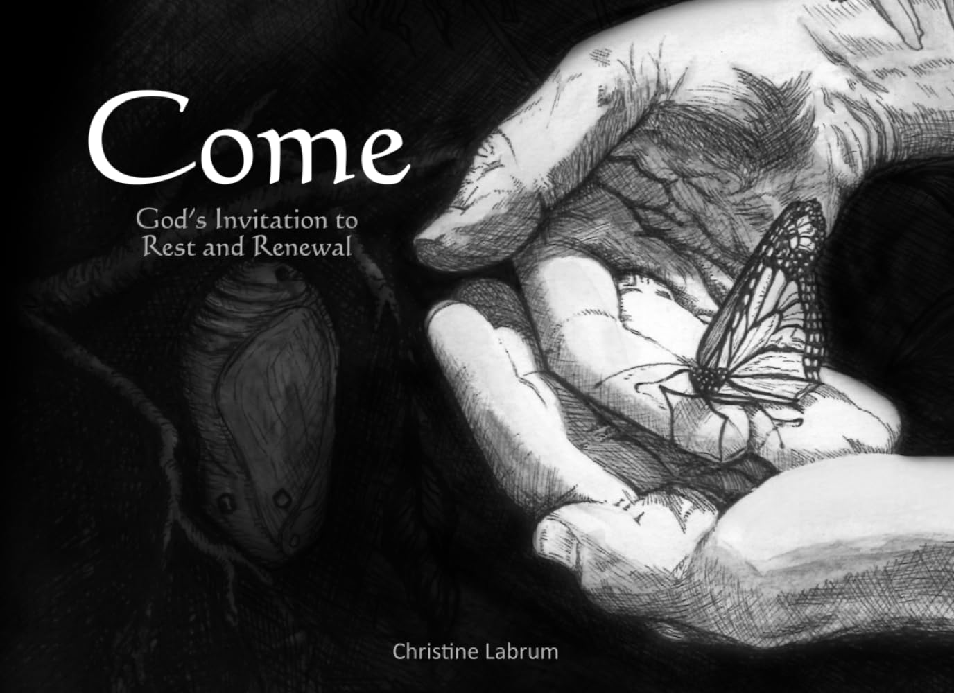 Come: God's Invitation to Rest and Renewal