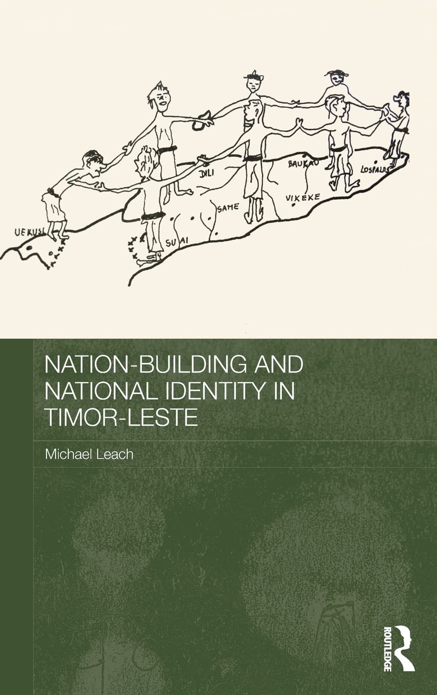 Nation-Building and National Identity in Timor-Leste (Routledge Contemporary Southeast Asia Series)