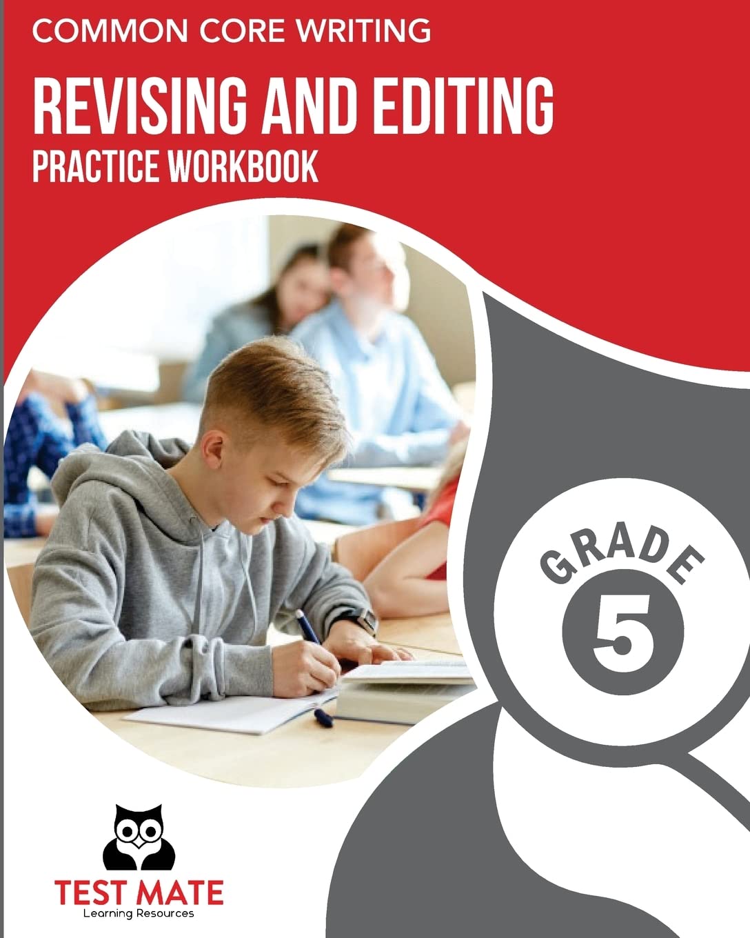 COMMON CORE WRITING Revising and Editing Practice Workbook Grade 5: Develops Writing, Language, and Vocabulary Skills