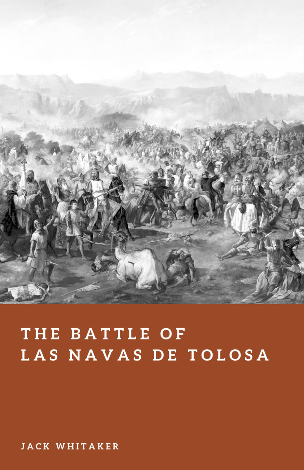 The Battle of Las Navas de Tolosa: The Clash That Shattered Almohad Power in Iberia (Forgotten Battles)