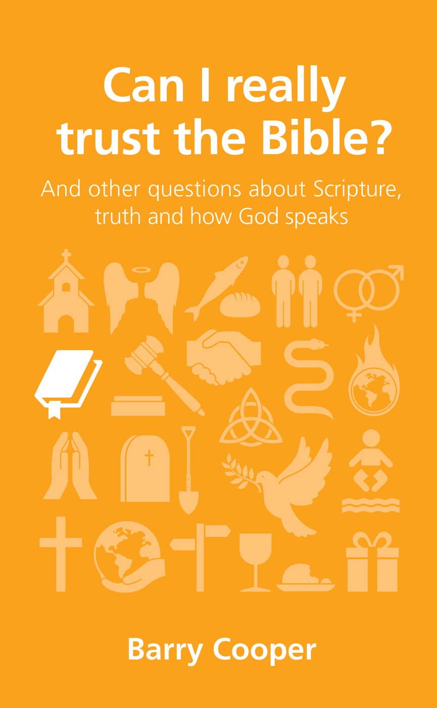 Can I really trust the Bible? (Questions Christians Ask): and other questions about Scripture, truth and how God speaks