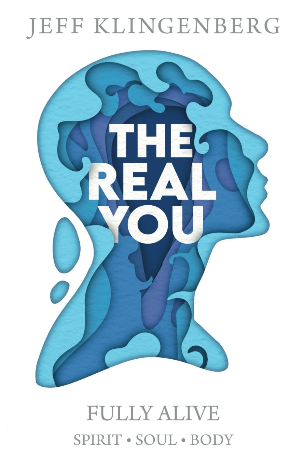 The Real You Fully Alive: Spirit Soul Body