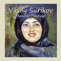 Vasily Surikov: Selected Paintings (Volume 28) 1546961607 Book Cover