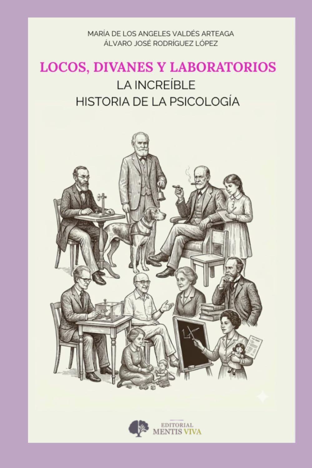 Locos, divanes y laboratorios: La increíble historia de la psicología