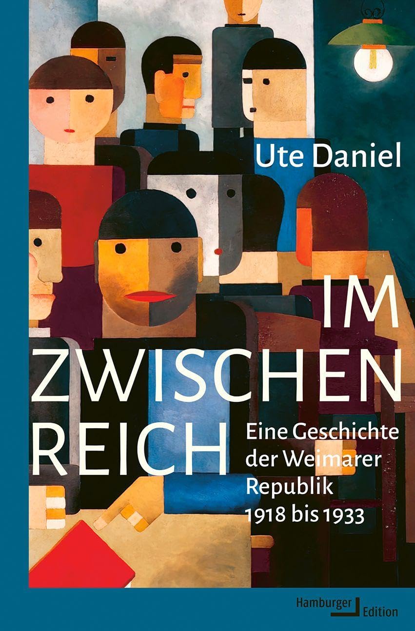 Im Zwischenreich: Eine Geschichte der Weimarer Republik 1918 bis 1933