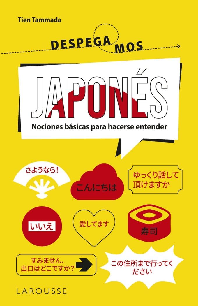 Japonés. ¡Despegamos!: Nociones básicas para hacerse entender (LAROUSSE - Métodos Para un finde)