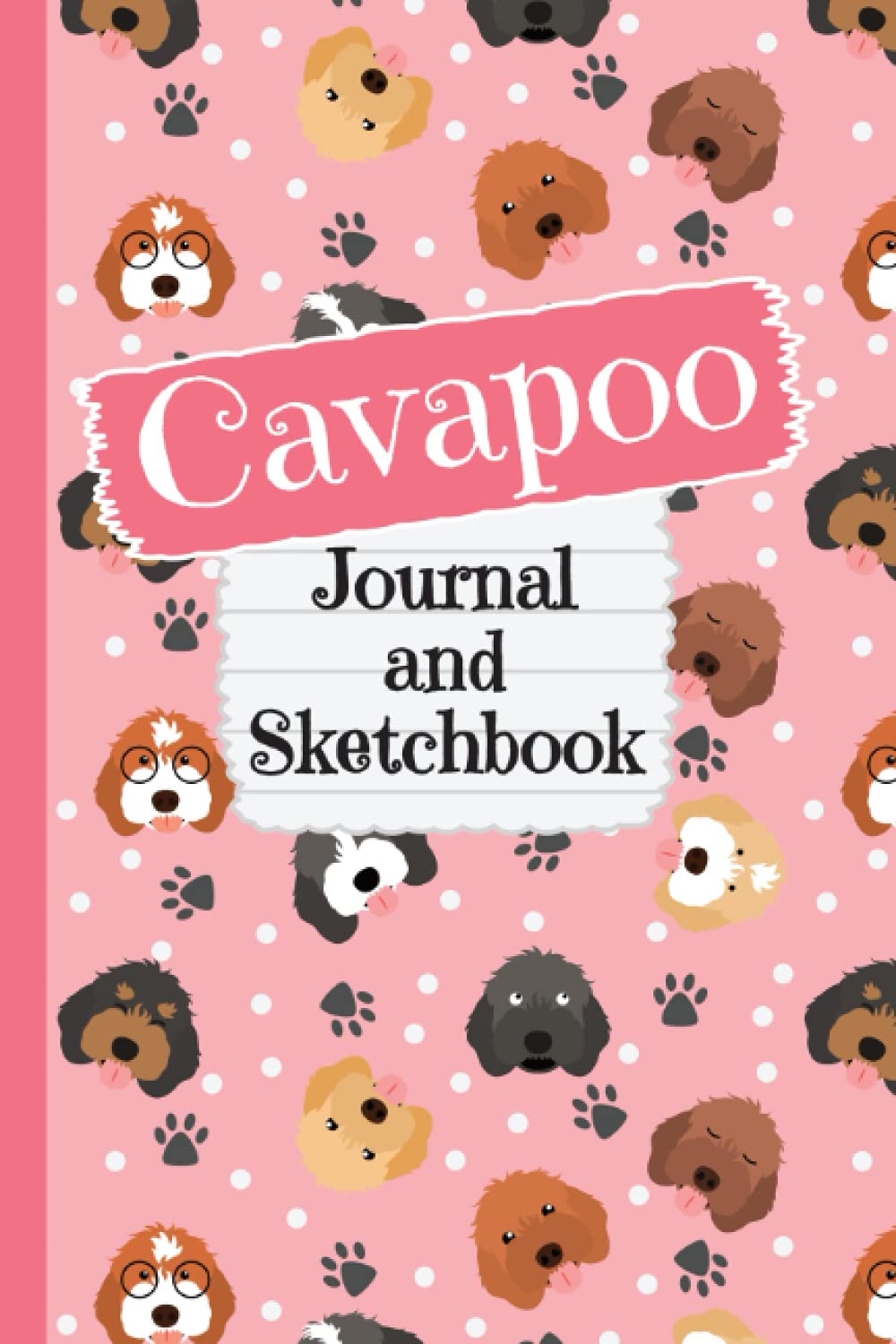Cavapoo Journal and Sketchbook: Cute Cavapoo Gifts for Cavapoo Moms - Writing and Drawing Pink Cavapoo Notebook with Lined and Blank Pages, Perfect for Journal, Doodling, Sketching and Notes