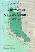 A History of Calvert County Maryland B001EL8F10 Book Cover