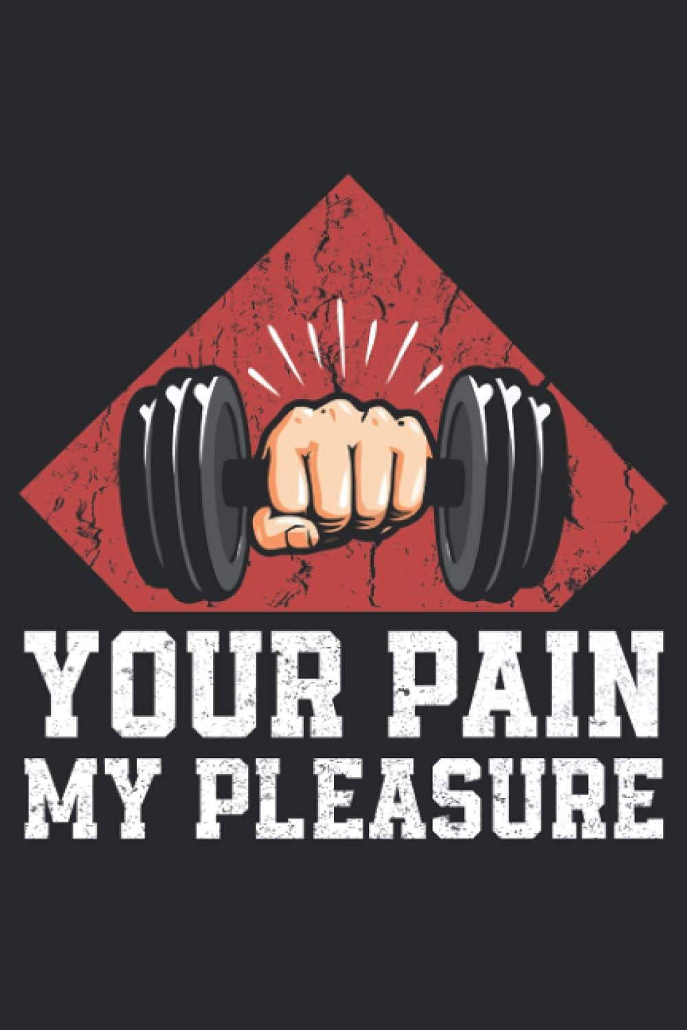 Your Pain My Pleasure: Personal Trainer Workout Organizer Journal Notebook | Personal Trainer Gifts for Personal Training | Exercise Log