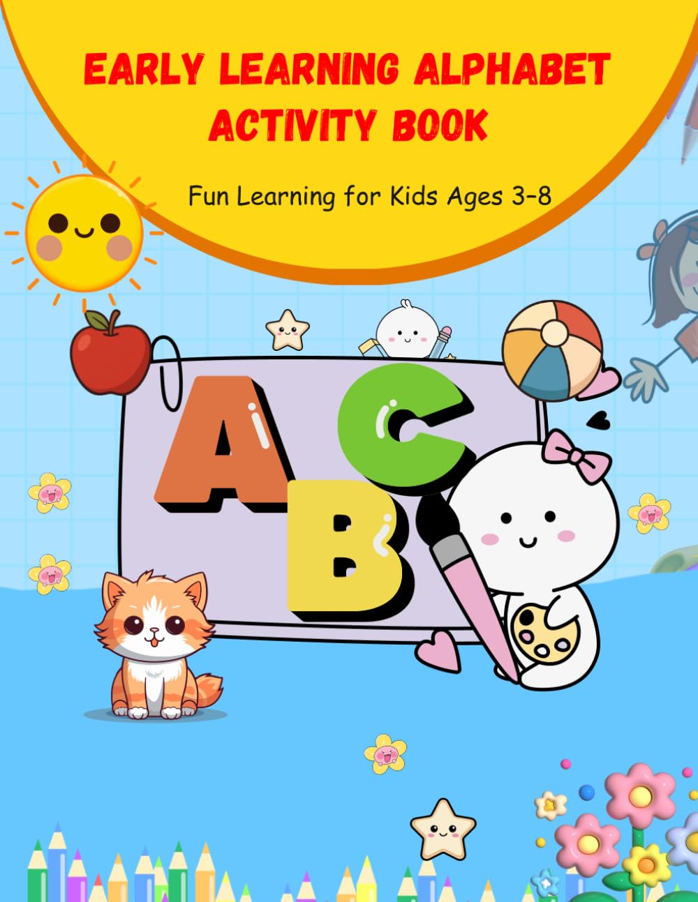 Early Learning Alphabet Activity Book: Fun Learning for Kids Ages 3–8
