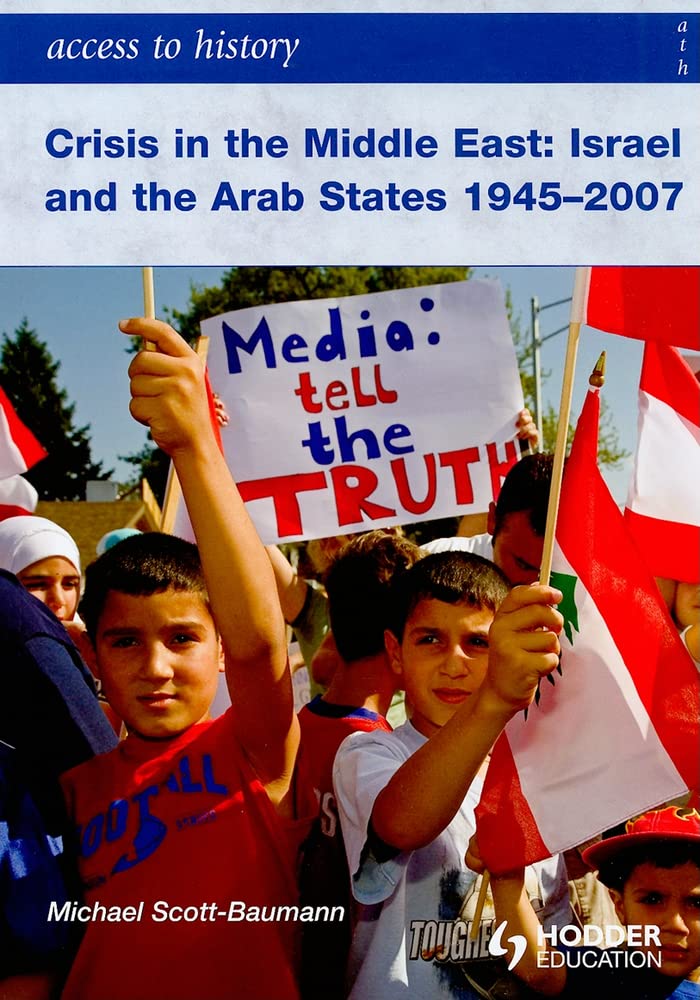 Access to History: Crisis in the Middle East: Israel and the Arab States 1945-2007