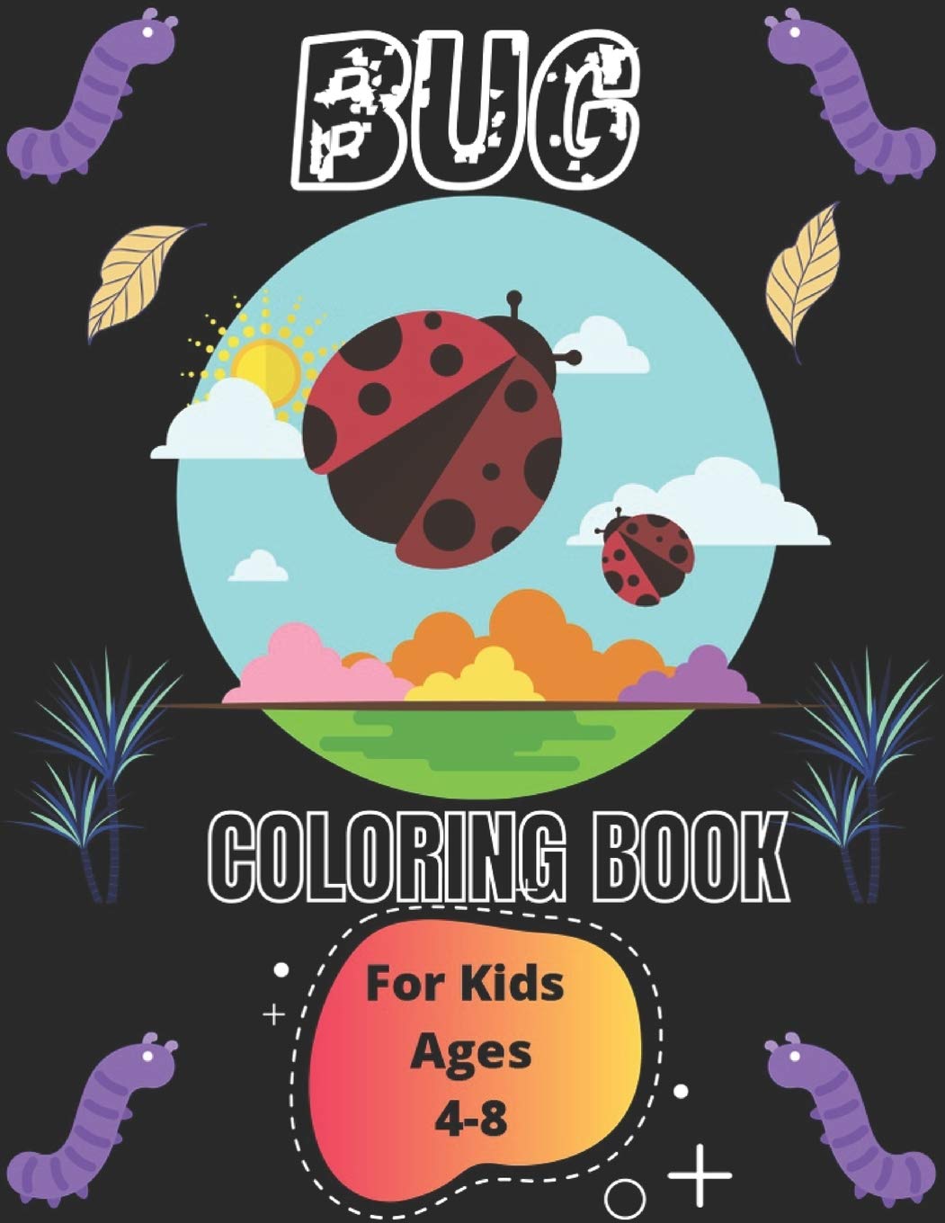Bug Coloring Book For Kids Ages 4-8: A Unique Collection Of Bugs Coloring Pages