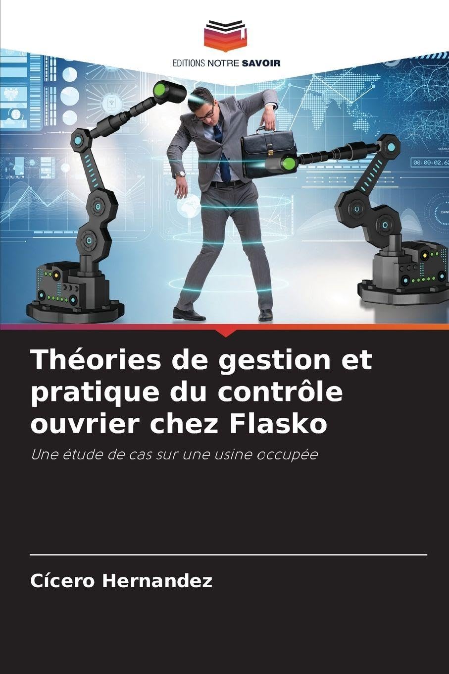 Théories de gestion et pratique du contrôle ouvrier chez Flasko: Une étude de cas sur une usine occupée