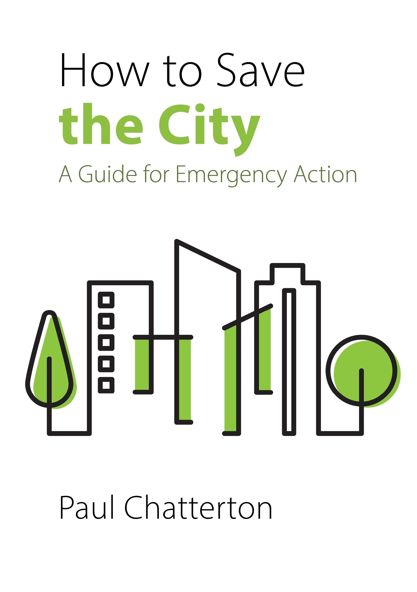 How to Save the City: A Guide for Emergen by Professor Paul Chatterton PAPERBACK