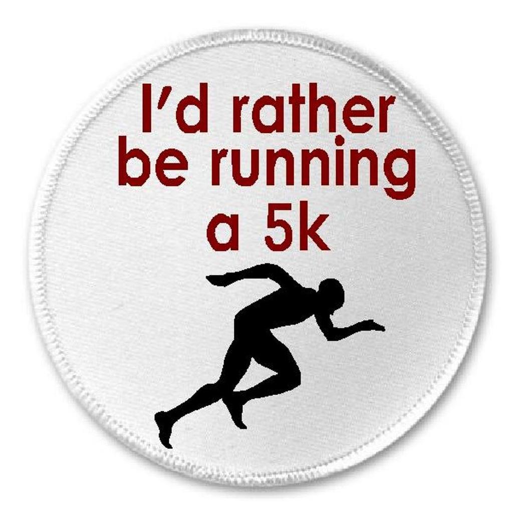 I'd Rather Be Running A 5k - 3